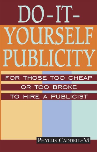 9780977074518: Do-it-Yourself Publicity: For Those Too Cheap or Too Broke to Hire a Publicist