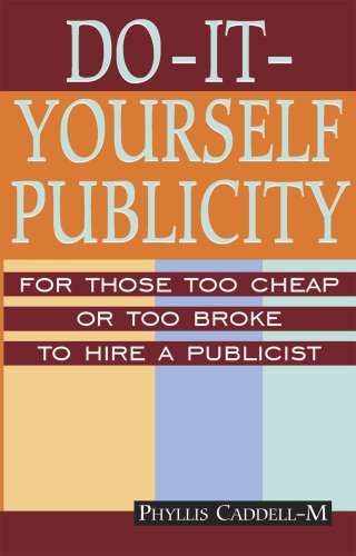 9780977074518: Do-It-Yourself Publicity: For Those Too Cheap or Too Broke to Hire a Publicist