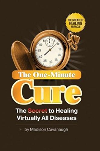 9780977075140: The One-Minute Cure: The Secret to Healing Virtually All Diseases