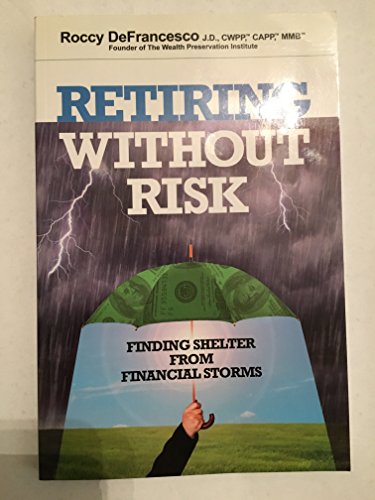 Beispielbild fr Retirement Without Risk : How to Achieve Maximum Wealth with Maximum Security zum Verkauf von Better World Books