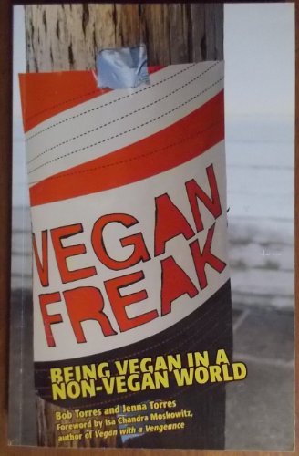Stock image for Vegan Freak: Being Vegan in a Non-Vegan World for sale by SecondSale