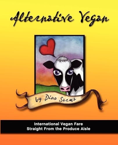 Stock image for Alternative Vegan: International Vegan Fare Straight From The Produce Aisle for sale by Wonder Book