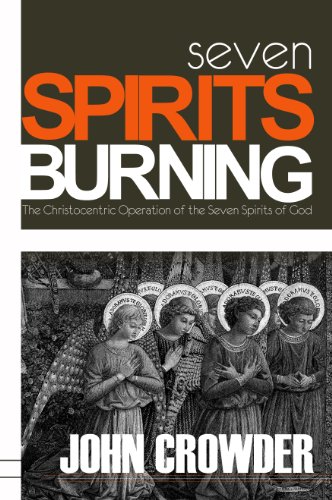 9780977082629: Seven Spirits Burning: The Christocentric Operation of the Seven Spirits of God