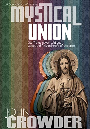 Stock image for Mystical Union : Stuff they never told you about the finished work of the Cross for sale by GF Books, Inc.