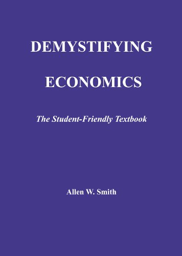 Imagen de archivo de Demystifying Economics : The Student-Friendly Textbook a la venta por Better World Books