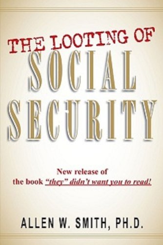 Stock image for The Looting of Social Security:New Release of the Book They Didn't Want You to Read for sale by Irish Booksellers