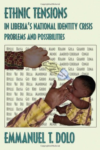 Stock image for Ethnic Tensions in Liberia's National Identity Crisis: Problems and Possibilities for sale by Phatpocket Limited