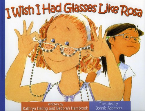 I Wish I Had Glasses Like Rosa (I Wish... / Quisiera...) (9780977090655) by Heling, Kathryn