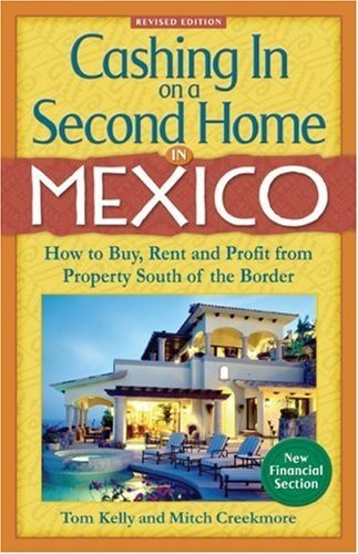 Stock image for Cashing In on a Second Home in Mexico: How to Buy, Rent and Profit from Property South of the Border for sale by SecondSale