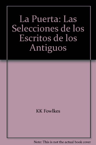 La Puerta: Las Selecciones de los Escritos de los Antiguos