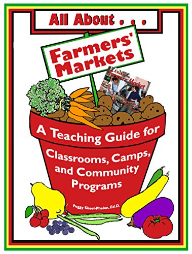 Stock image for All About Farmers' Markets: A Teaching Guide for Classrooms, Camps, and Community Programs for sale by ThriftBooks-Dallas