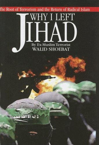 9780977102112: Why I Left Jihad: The Root of Terrorism and the Return of Radical Islam