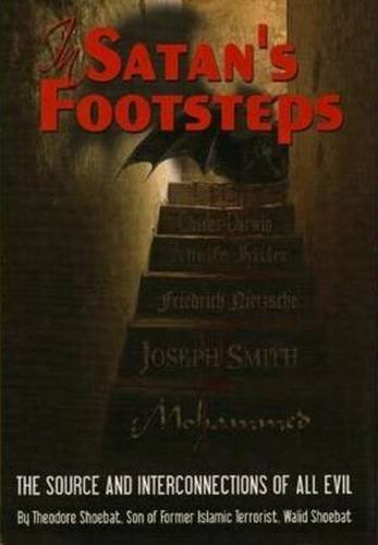 9780977102198: In Satan's Footsteps: The Source and Interconnections of All Evil