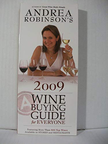 Imagen de archivo de Andrea Robinson's 2009 Wine Buying Guide for Everyone (Andrea Robinson's Wine Buying Guide for Everyone) a la venta por HPB-Diamond