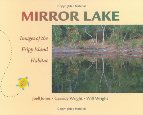 9780977103706: Mirror Lake: Images of the Fripp Island Habitat