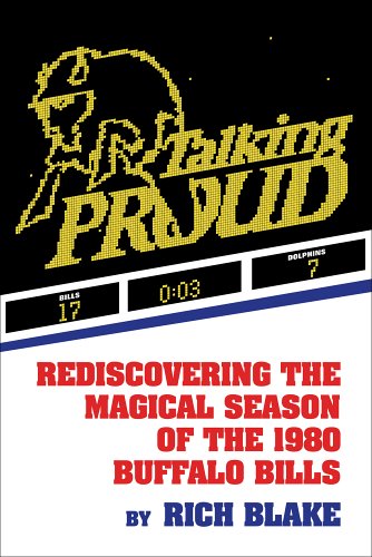 Talking Proud: Rediscovering the Magical Season of the 1980 Buffalo Bills