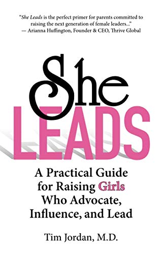 9780977105144: SHE LEADS: A Practical Guide for Raising Girls Who Advocate, Influence, and Lead