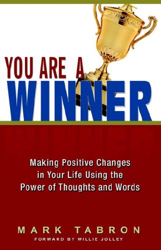 Stock image for You Are A Winner: Making Positive Changes in Your Life Using the Power of Thoughts and Words for sale by ThriftBooks-Atlanta