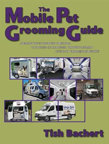 Stock image for The Mobile Pet Grooming Guide for sale by Isle Books