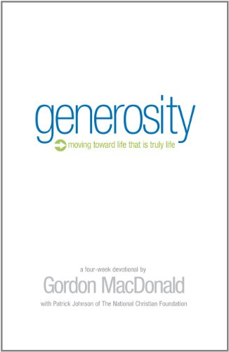 Beispielbild fr Generosity: Moving Toward a Life that is Truly Life zum Verkauf von SecondSale