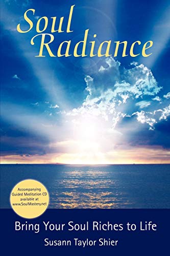 Beispielbild fr Soul Radiance Bring Your Soul Riches to Life zum Verkauf von SecondSale