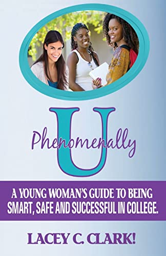 Beispielbild fr Phenomenally U: A Young Woman's Guide to being Smart, Safe, and Successful in College zum Verkauf von SecondSale