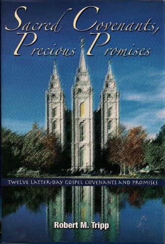 Stock image for Sacred Covenants, Precious Promises: Twelve Latter-Day Gospel Covenants and Promises for sale by ThriftBooks-Atlanta