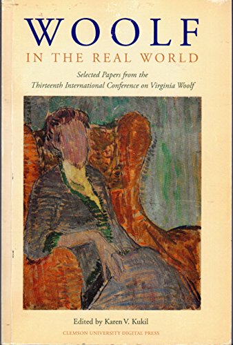 Stock image for Woolf in the Real World: Selected Papers from the Thirteenth International Conference On. for sale by HALCYON BOOKS