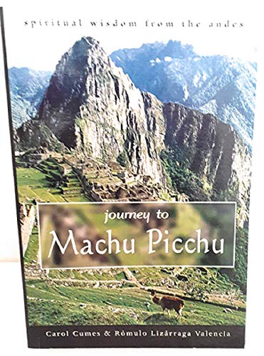 Stock image for Journey to Machu Picchu: Spiritual Wisdom From the Andes for sale by WorldofBooks