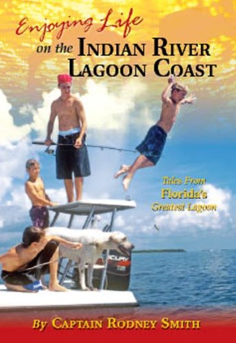 Stock image for Enjoying Life on the Indian River Lagoon Coast for sale by ThriftBooks-Atlanta