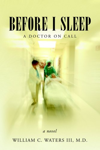 Stock image for Before I Sleep : A Doctor on Call for sale by Better World Books