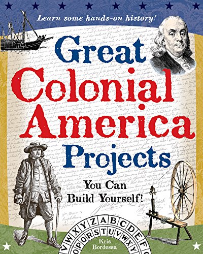 Beispielbild fr Great Colonial America Projects : You Can Build Yourself! zum Verkauf von Better World Books