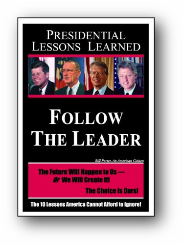 Imagen de archivo de Presidential Lessons Learned - Follow The Leader a la venta por Better World Books