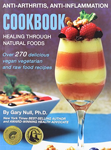 Imagen de archivo de Anti-Arthritis, Anti-Inflammation Cookbook: Healing Through Natural Foods a la venta por ZBK Books