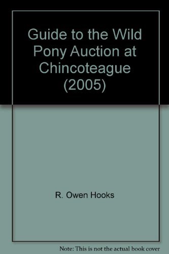 9780977131709: Guide to the Wild Pony Auction at Chincoteague (2005) [Spiralbindung] by R. O...