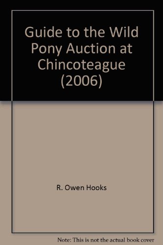 9780977131716: Guide to the Wild Pony Auction at Chincoteague (2006)