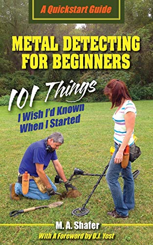 Stock image for Metal Detecting for Beginners : 101 Things I Wish I'd Known When I Started for sale by Better World Books: West