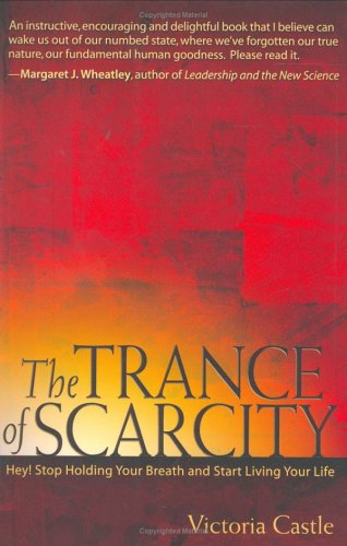 THE TRANCE OF SCARCITY