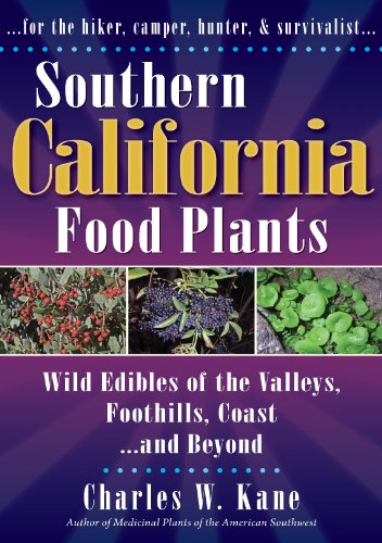 Stock image for Southern California Food Plants: Wild Edibles of the Valleys, Foothills, Coast, and Beyond for sale by HPB-Ruby
