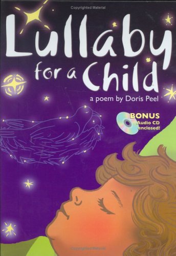 Beispielbild fr Lullaby for a Child : A poem by Doris Peel zum Verkauf von Better World Books