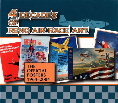 Stock image for 4 Decades of Reno Air Race Art; the Official Posters, 1964-2004 for sale by Cronus Books