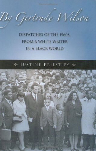 Beispielbild fr By Gertrude Wilson: Dispatches of the 1960s, from a White Writer in a Black World zum Verkauf von ThriftBooks-Atlanta