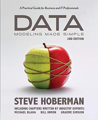 9780977140060: Data Modeling Made Simple, 2nd Edition: A Practical Guide for Business and IT Professionals (Take It With You)