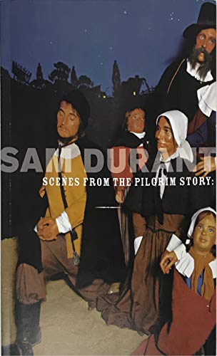 Beispielbild fr Sam Durant Scenes from the Pilgrim Story: Myths, Massacres, and Monuments zum Verkauf von The Second Reader Bookshop