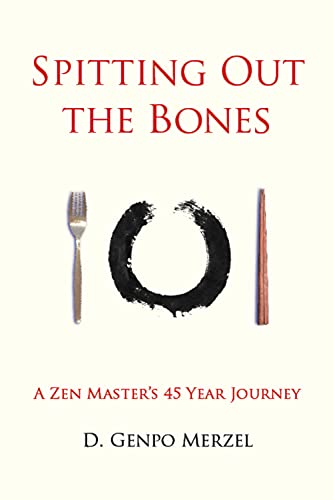 9780977142392: Spitting Out the Bones: A Zen Master's 45 Year Journey