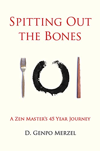 Imagen de archivo de Spitting Out the Bones: A Zen Masters 45 Year Journey a la venta por Goodwill Books