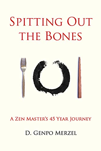 Stock image for Spitting Out the Bones: A Zen Masters 45 Year Journey for sale by Goodwill Books