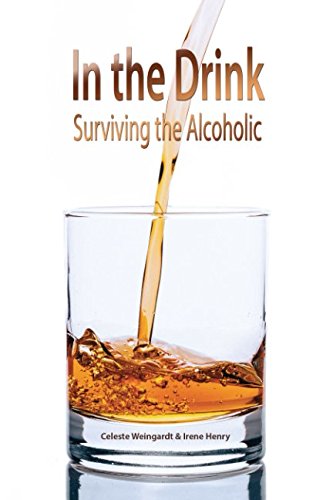 Stock image for In The Drink: Surviving The Alcoholic for sale by ThriftBooks-Atlanta