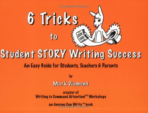 9780977147007: 6 Tricks to Student Narrative Writing Success : An Easy Guide for Students, Teachers and Parents