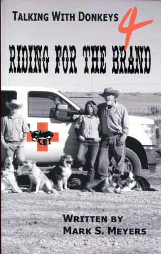 Stock image for Talking with Donkeys 4: Riding for the Brand for sale by Half Price Books Inc.